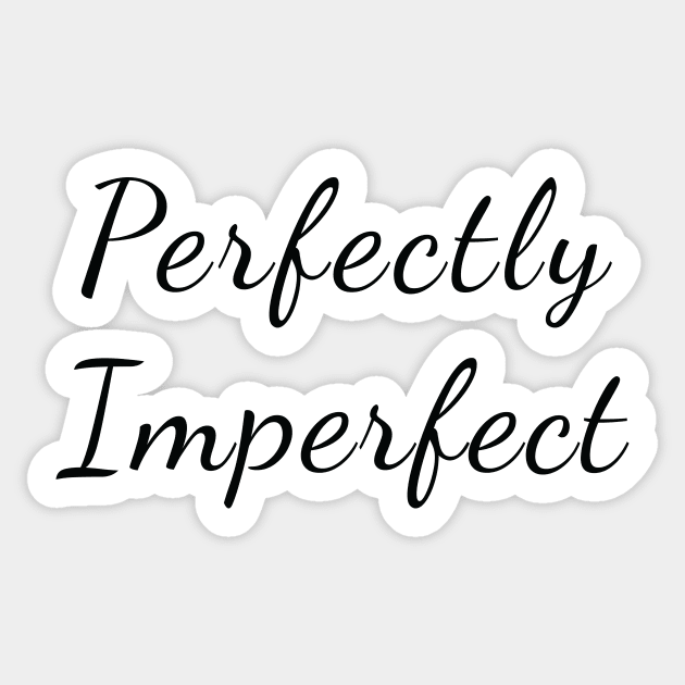 Perfectly Imperfect Black Typography Sticker by DailyQuote